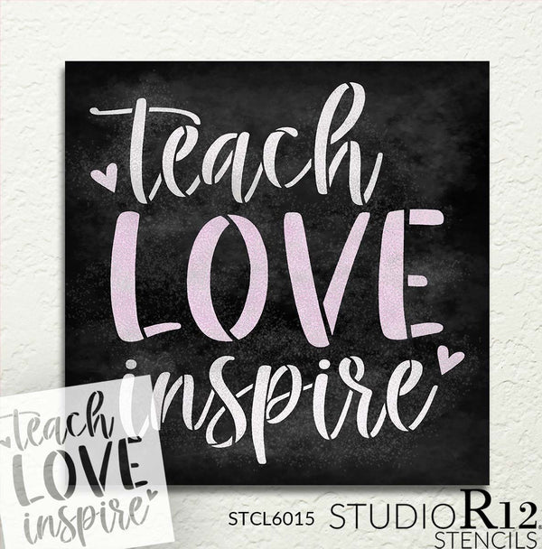 Teach Love Inspire Stencil by StudioR12 | Craft DIY Teacher Home Decor | Paint Inspirational Wood Sign | Reusable Mylar Template | Select Size | STCL6015