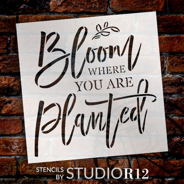 Bloom Where You are Planted Script Stencil by StudioR12 | Craft DIY Spring Home Decor | Paint Wood Sign | Reusable Mylar Template | Select Size | STCL6130