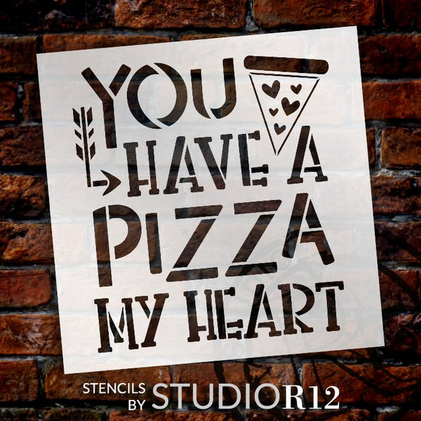 You Have A Pizza My Heart Stencil by StudioR12 | DIY Valentine's Day Home & Kitchen Decor | Craft & Paint Funny Wood Sign | Select Size | STCL5600