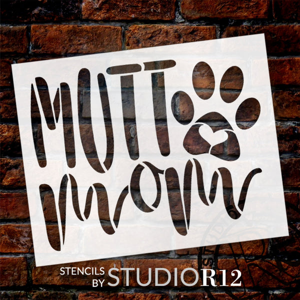 Mutt Mom Stencil by StudioR12 | DIY Dog Lover Pawprint Home Decor | Craft & Paint Pet Parent Wood Sign | Reusable Mylar Template | STCL5772