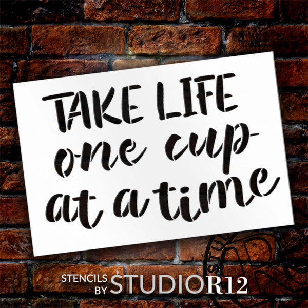 Take Life One Cup at a Time Word Art Stencil by StudioR12 | Coffee & Tea Lover | Craft DIY Kitchen, Coffee Bar Decor | Paint Wood Sign | Select Size | STCL6307