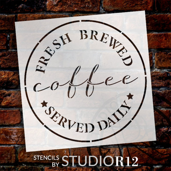 Fresh Brewed Coffee Served Daily Stencil by StudioR12 | Crafty & Fun DIY Coffee Bar and Kitchen Decor | Cute & Cozy Coffee Lover Sign | Select Size | STCL6359