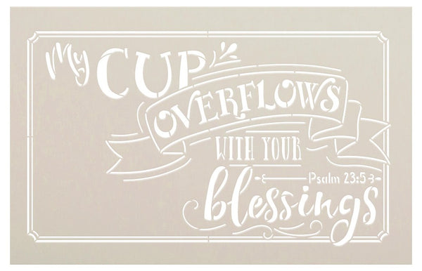 My Cup Overflows with your Blessings - Word Stencil - 18