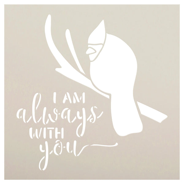 I Am Always with You with Cardinal Stencil by StudioR12 - Select Size - USA Made - Craft DIY Saying for Loved One Home Decor | Paint Wood Sign | Reusable Mylar Template | STCL6498