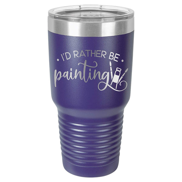 Laser Engraved Tumbler | I'd Rather Be Painting | Perfect Gift for Artists | Stainless Steel Insulated Travel Mug Keep Drinks HOT & COLD | SELECT SIZE & COLOR | LCUP092