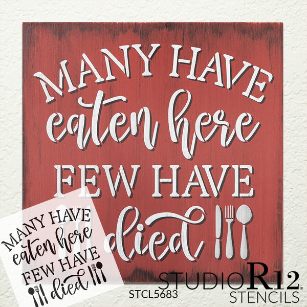 Many Have Eaten Few Have Died Stencil with Silverware by StudioR12 | DIY Funny Kitchen Decor | Paint Wood Signs | Select Size | STCL5683