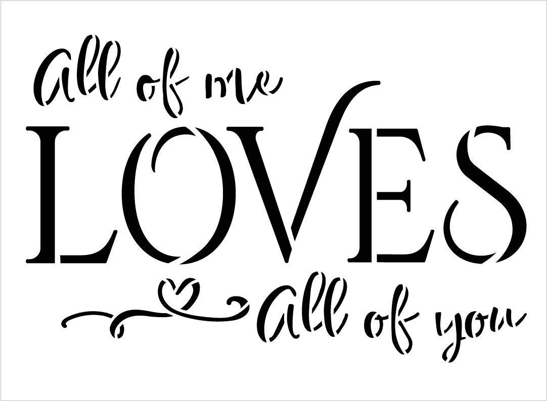 All of Me Loves All of You Stencil by StudioR12 | DIY Valentine's Day ...