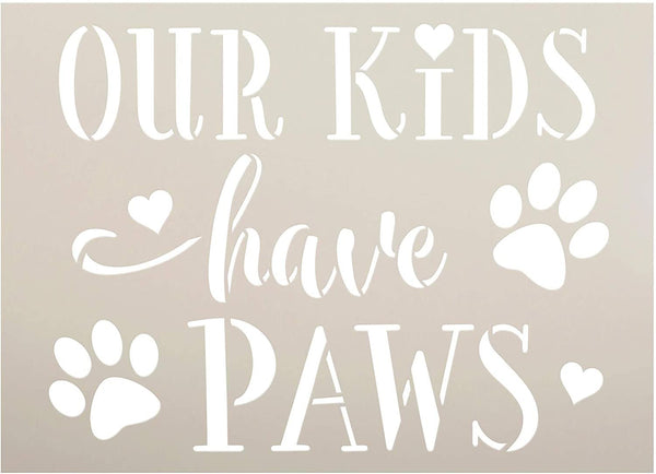 Our Kids Have Paws Stencil by StudioR12 | DIY Dog Cat Print Home Decor Gift | Craft & Paint Wood Sign | Reusable Round Mylar Template | Select Size