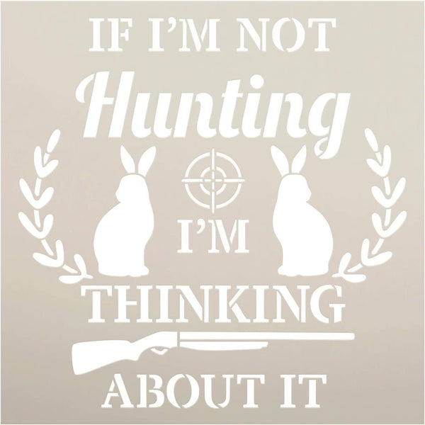 If Not Hunting Thinking About It Stencil with Rabbits by StudioR12 | DIY Cabin Home Decor for Man Cave | Paint Wood Signs | Select Size (9 x 9 inch)