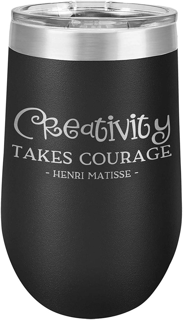 Laser Engraved Tumbler | Creativity Takes Courage | Perfect Gift for Artists | Stainless Steel Insulated Travel Mug | Keep Drinks HOT & COLD | SELECT SIZE & COLOR | LCUP089