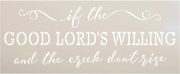 Lord Willing - Creek Don't Rise Stencil by StudioR12 | DIY Faith Country Home Decor | Craft & Paint Wood Sign | Reusable Mylar Template | Cursive Script Gift Select Size