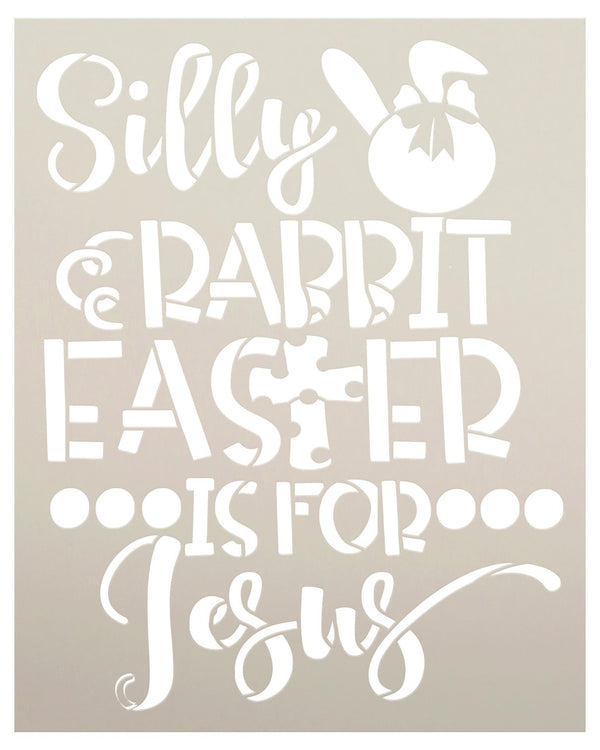 Silly Rabbit Easter is for Jesus Stencil by StudioR12 | DIY Spring Faith Word Art Home Decor | Craft & Paint Wood Sign | Select Size | STCL5574