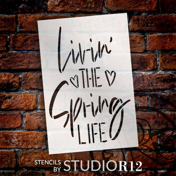 Livin' The Spring Life Stencil by StudioR12 | Craft DIY Spring Home Decor | Paint Wood Sign | Reusable Mylar Template | Select Size | STCL6134