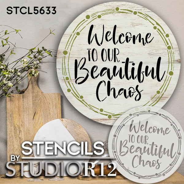 Welcome to Our Beautiful Chaos Round Stencil by StudioR12 | DIY Family Farmhouse Home Decor | Craft & Paint Wood Signs | Select Size | STCL5633