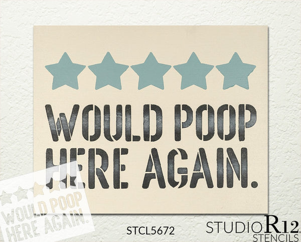 Would Poop Here Again Stencil by StudioR12 | DIY Five Star Bathroom Decor | Funny Script Word Art | Paint Wood Signs | Select Size | STCL5672