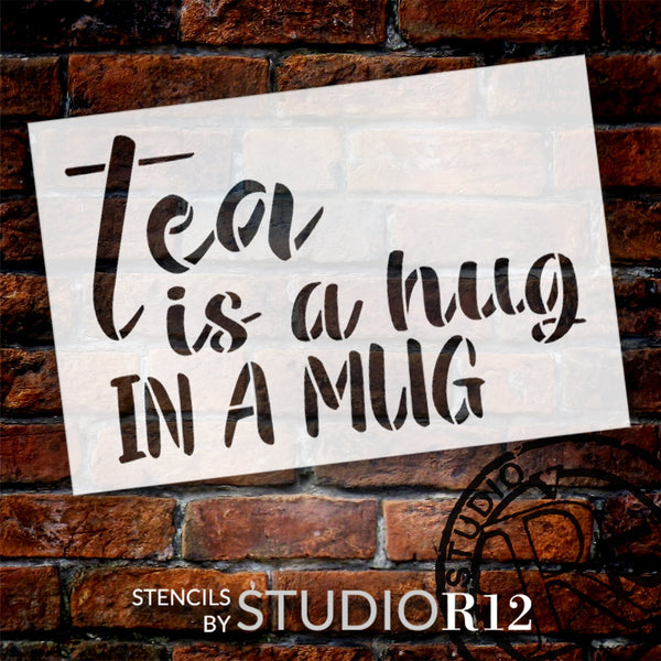 Tea is A Hug in A Mug Stencil by StudioR12 | Craft DIY Kitchen Home Decor | Paint Wood Sign | Reusable Mylar Template | Select Size | STCL6301