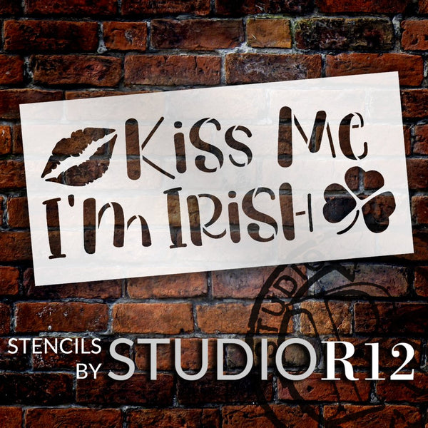 Kiss Me I'm Irish Stencil with Lips & Shamrock by StudioR12 | DIY St. Patrick's Day Home Decor | Paint Wood Signs | Select Size | STCL5584