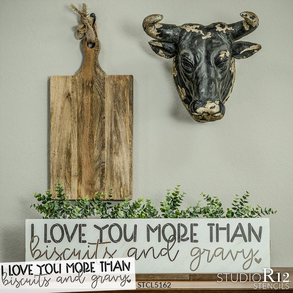 I Love You More Than Biscuits and Gravy - Custom Stencil – My