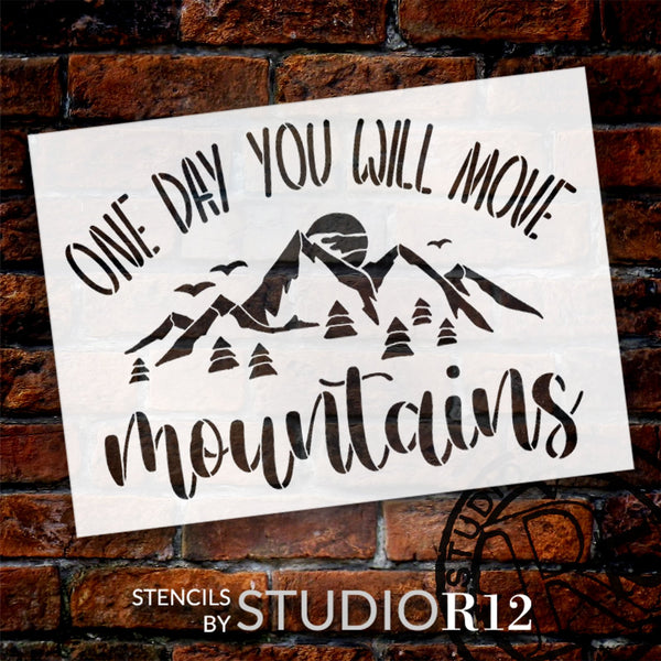 One Day You Will Move Mountains Stencil by StudioR12 | Inspirational Sayings | Craft DIY Kid's Room, Nursery Decor | Paint Wood Sign | Select Size | STCL6331