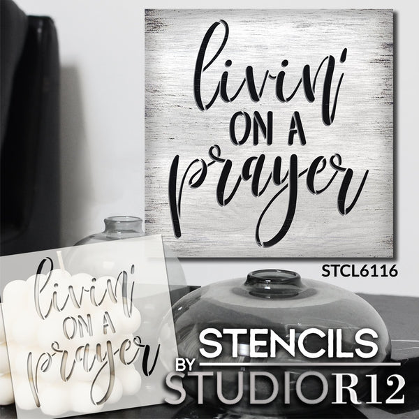 Livin' On A Prayer Stencil by StudioR12 | Craft DIY Inspirational Home Decor | Paint Faith Wood Sign | Reusable Mylar Template | Select Size | STCL6116