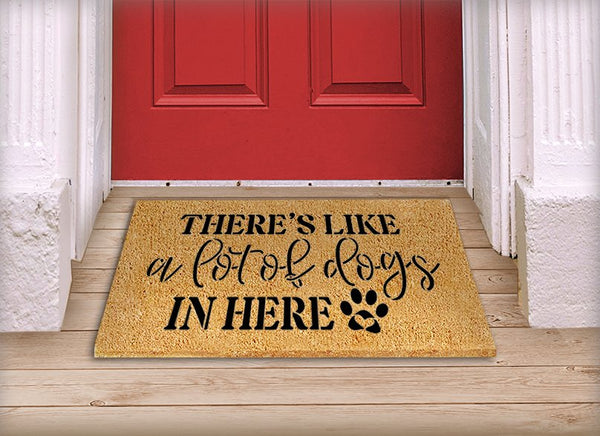 There's Like A Lot of Dogs in Here Stencil with Paw Print by StudioR12 | DIY Doormat | Craft & Paint Pet Lover Home Decor | Select Size | STCL5539
