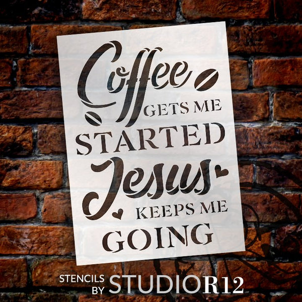 Coffee Gets Me Started Stencil by StudioR12 | Jesus Keeps Me Going | DIY Kitchen Faith Home Decor | Craft & Paint | Select Size STCL5297