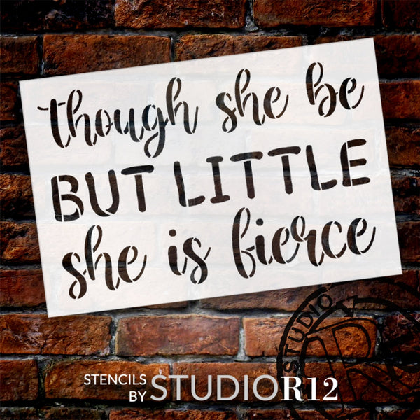 Though She Be But Little She is Fierce Stencil by StudioR12 | Shakespeare Quotes | Craft DIY Kids, Nursery Decor | Paint Wood Sign | Select Size | STCL6336