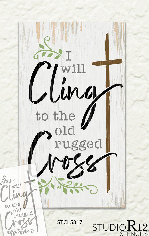 Cling to The Old Rugged Cross - Hymn Stencil by StudioR12 | DIY Faith Home Decor | Craft & Paint Wood Sign | Reusable Mylar Template | Select Size | STCL5817