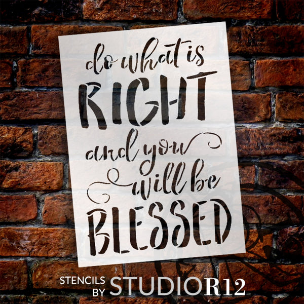 Do What is Right You Will Be Blessed Stencil by StudioR12 | Craft DIY Home Decor | Paint Faith & Inspiration Wood Sign | Reusable Mylar Template | Select Size | STCL5855