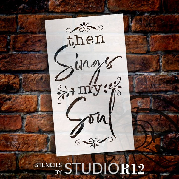Then Sings My Soul Stencil by StudioR12 | DIY Gospel Hymn Home Decor | Craft & Paint Song Quote Wood Sign | Reusable Mylar Template | Select Size | STCL5813