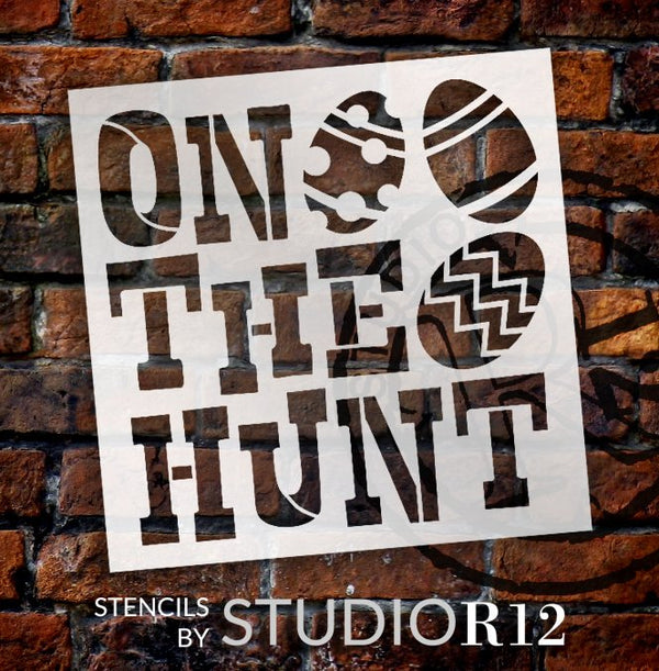 On The Hunt Stencil with Easter Eggs by StudioR12 | Spring Word Art | DIY Farmhouse Home Decor | Craft & Paint Wood Signs | Select Size | STCL5623