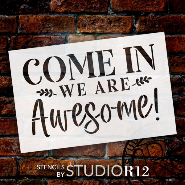 Come in We are Awesome Doormat Stencil by StudioR12 | Craft DIY Doormat | Paint Fun Outdoor Home Decor | Select Size | STCL6156