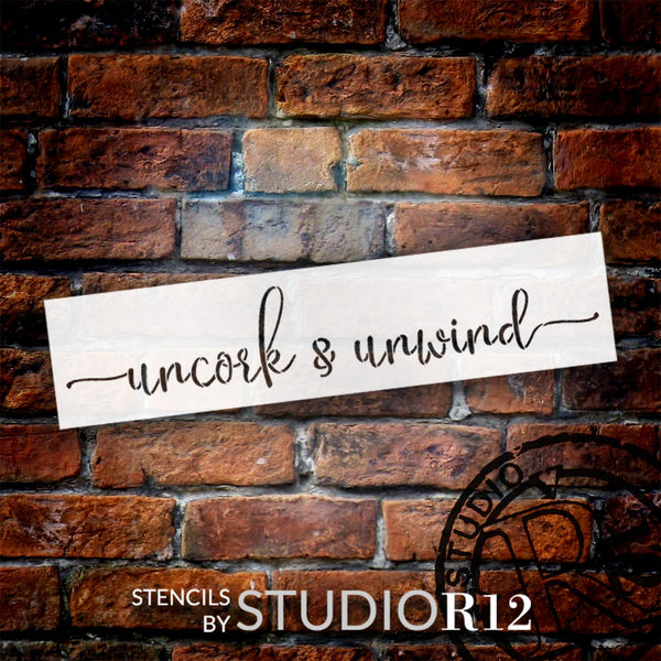 Uncork and Unwind Stencil by StudioR12 | Craft DIY Kitchen or Winery Decor | Relax and Paint Wood Sign | Wine Lover Party Ideas | Select Size | STCL6360