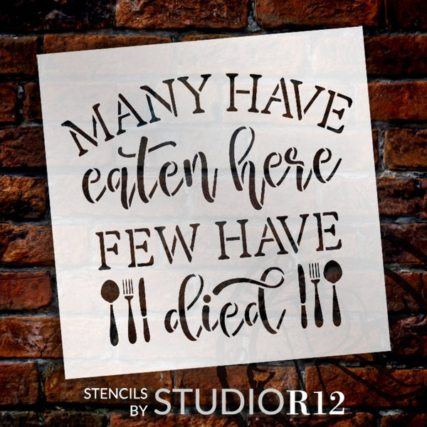 Many Have Eaten Few Have Died Stencil with Silverware by StudioR12 | DIY Funny Kitchen Decor | Paint Wood Signs | Select Size | STCL5683