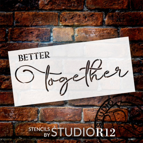 Better Together Script Stencil for Painting by StudioR12 | Craft DIY Jumbo Home & Living Room Decor | Paint Oversized Wood Signs | Select Size | STCL6168