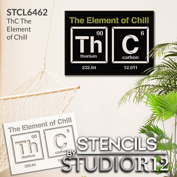 THC The Element of Chill Stencil by StudioR12 | Marijuana Mary Jane Periodic Table | Craft DIY Chill Out Home Decor | Paint Wood Sign | Select Size | STCL6462