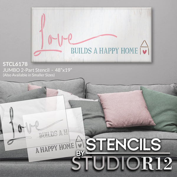 Love Builds a Happy Home Stencil by StudioR12 | Positive Quotes | Craft DIY Jumbo Living Room Decor | Paint Oversize Wood Signs & Walls | Select Size | STCL6178