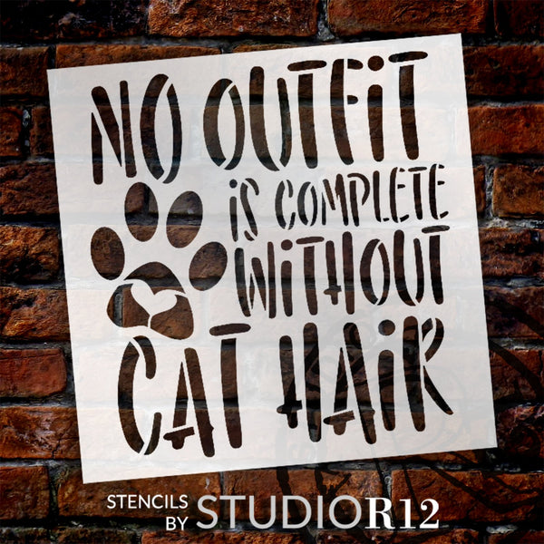 No Outfit Complete Without Cat Hair Stencil by StudioR12 | Craft DIY Pawprint Heart Home Decor | Paint Wood Sign Reusable Template | Select Size | STCL5773