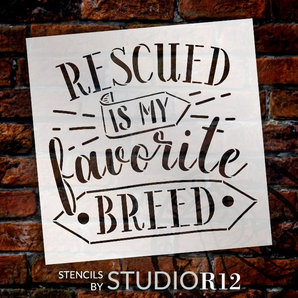 Rescued is My Favorite Breed Stencil by StudioR12 | DIY Pet & Animal Lover Home Decor | Dog Mom & Crazy Cat Lady Word Art | Select Size