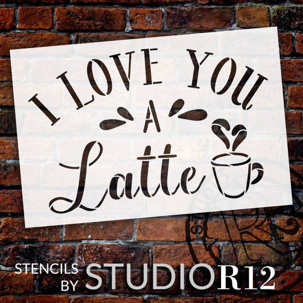 Love You A Latte Stencil by StudioR12 | DIY Valentine's Day Home Decor | Fun Coffee Lover Word Art | Paint Wood Signs | Select Size | STCL5625