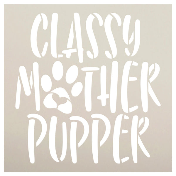 Classy Mother Pupper Stencil by StudioR12 | Craft DIY Dog Lover Home Decor | Paint Pet Pawprint Wood Sign | Reusable Mylar Template | Select Size | STCL5783