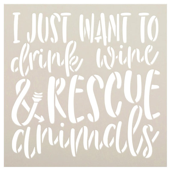 Want to Drink Wine & Rescue Animals Stencil by StudioR12 | DIY Dog Mom Cat Lady Home Decor | Craft & Paint Funny Wood Sign or Pillows | Select Size | STCL5765