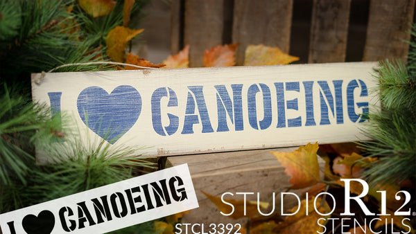 I Love Canoeing Stencil with Heart by StudioR12 | DIY Rustic Lake Home & River Cabin Decor | Camping Adventure Word Art | Paint Wood Sign | Reusable Mylar Template | Select Size