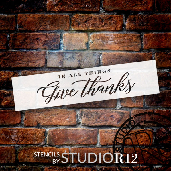 In All Things Give Thanks Script Stencil by StudioR12 | DIY Simple Fall Farmhouse Home Decor | Craft Autumn Wood Sign | Select Size | STCL5729