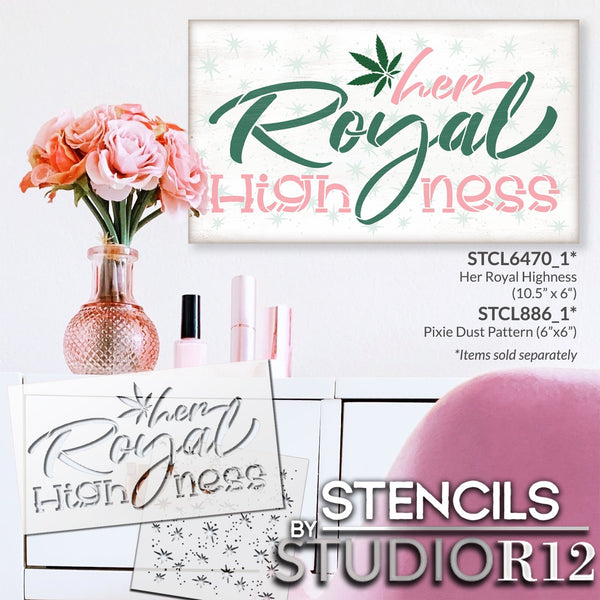 Her Royal Highness Marijuana Leaf Stencil for Painting by StudioR12 | Pot Smoker Weed Mary Jane | Paint & Craft DIY 420 Art Home Decor | Select Size | STCL6470
