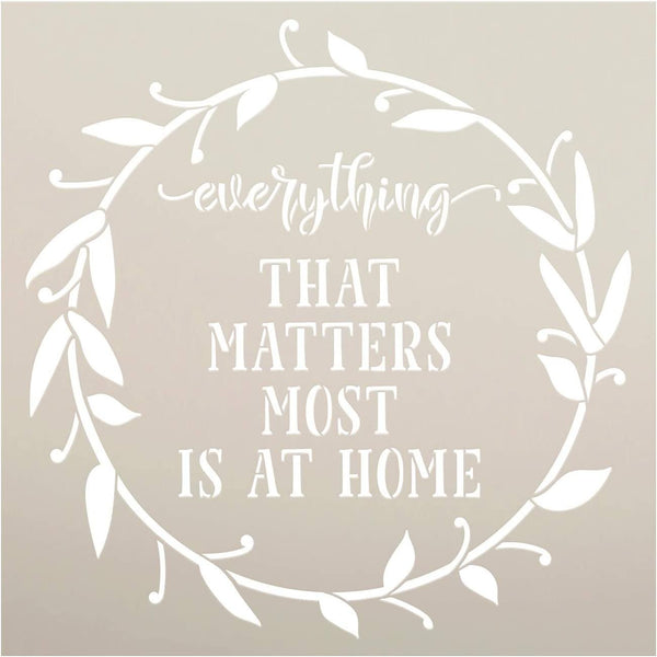 Everything That Matters Most - Home Stencil by StudioR12 | DIY Family Decor | Craft & Paint Wood Sign | Reusable Mylar Template | Cursive Script Laurel Wreath | Select Size