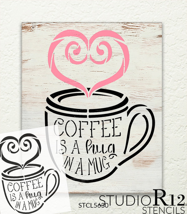 Coffee is A Hug in A Mug Stencil with Heart by StudioR12 | DIY Kitchen Decor | Coffee Lover Word Art | Paint Wood Sign | Select Size | STCL5630