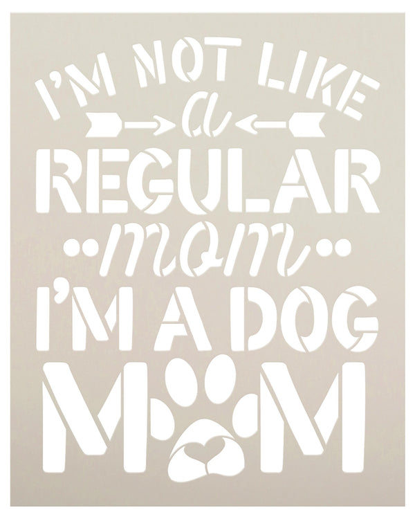 Not a Regular Mom - Dog Mom Stencil by StudioR12 | Craft DIY Pet Lover Pawprint Home Decor | Paint Wood Sign | Reusable Mylar Template | Select Size | STCL5766