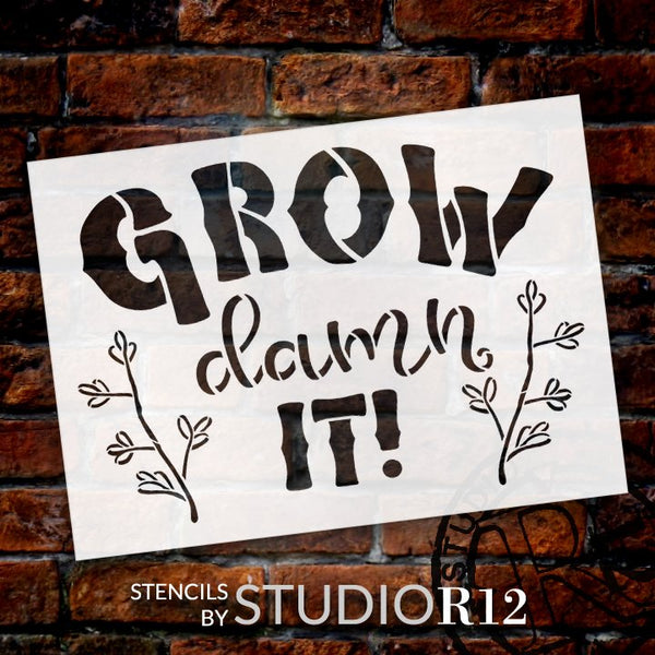 Grow Damn It Stencil by StudioR12 | DIY Funny Garden Plant Flower Lover Home Decor | Craft & Paint Wood Sign | Reusable Mylar Template | Select Size