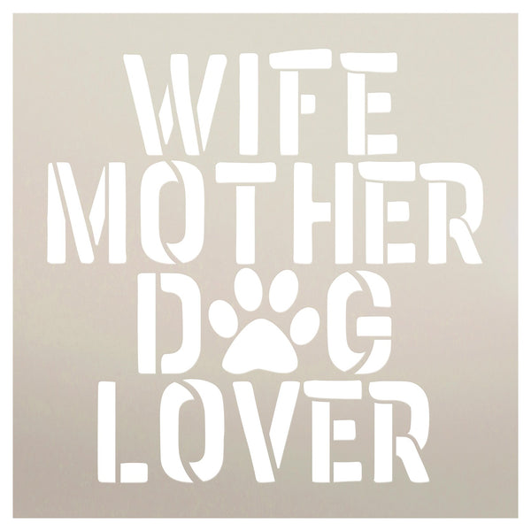 Wife Mother Dog Lover Stencil by StudioR12 | Craft Pet DIY Home Decor | Paint Wood Sign | Reusable Mylar Template | Select Size | STCL5787
